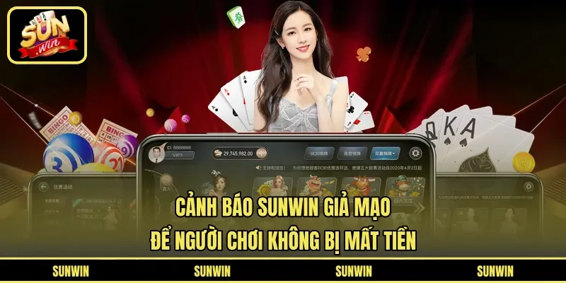 Cảnh Báo Sunwin Giả Mạo Để Người Chơi Không Bị Mất Tiền