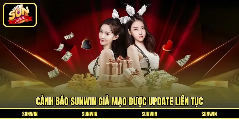 Cảnh báo Sunwin giả mạo được update liên tục