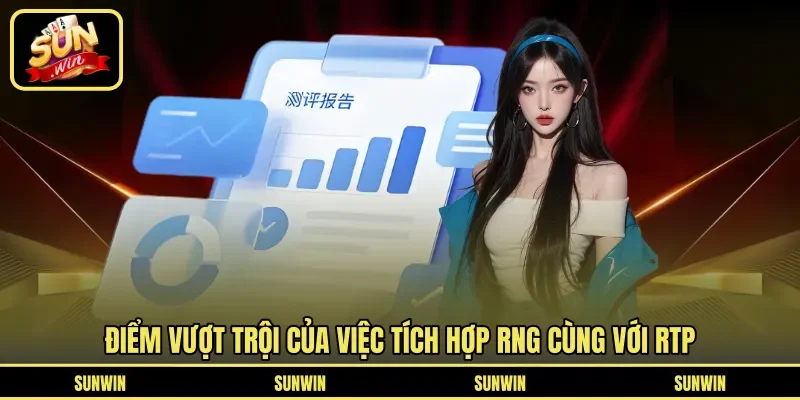 Điểm vượt trội của việc tích hợp RNG cùng với RTP