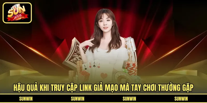 Hậu quả khi truy cập link giả mạo mà tay chơi thường gặp