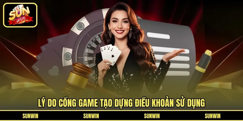 Lý do cổng game tạo dựng điều khoản sử dụng