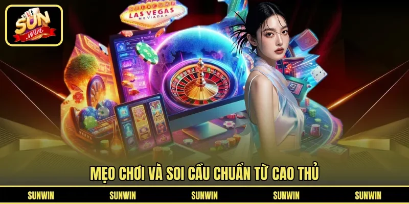 Mẹo chơi và soi cầu chuẩn từ cao thủ