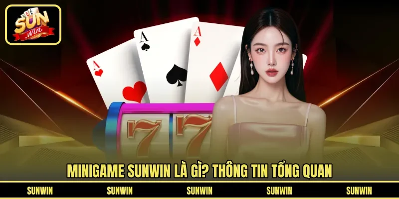 Tổng quan về MiniGame Sunwin