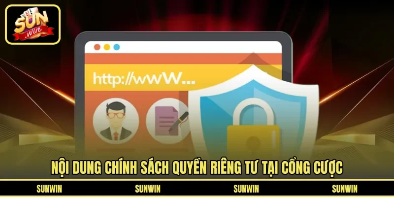 Nội dung chính sách quyền riêng tư tại cổng cược