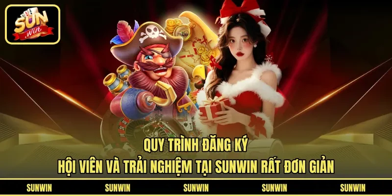 Quy trình đăng ký hội viên và trải nghiệm tại SUNWIN rất đơn giản