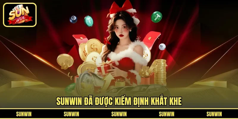 SUNWIN đã được kiểm định khắt khe