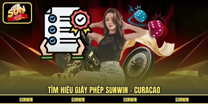 Tìm hiểu giấy phép Sunwin - Curacao